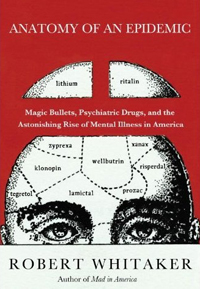 Robert Whitaker's book, Anatomy Of An Epidemic is one of many great books in MFI's Mad Market