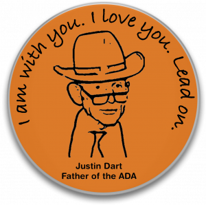 "I am with you. I love you. Lead on." - Justin Dart